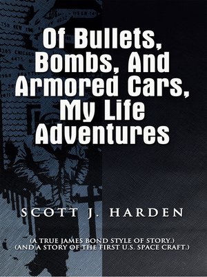 cover image of Of Bullets, Bombs, and Armored Cars, My Life Adventures